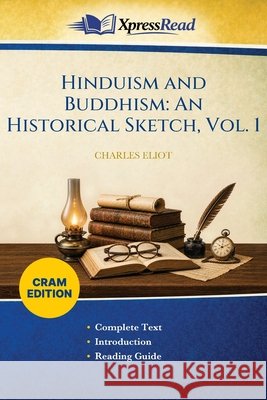 Hinduism and Buddhism: An Historical Sketch, Vol. 1 (Cram Edition) Charles Eliot 9781026115343