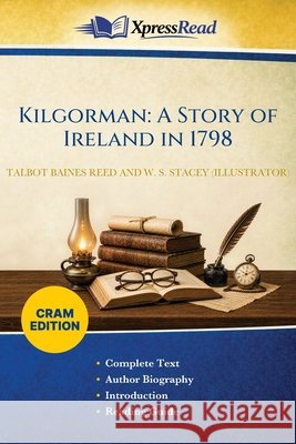 Kilgorman: A Story of Ireland in 1798 (Cram Edition) Talbot Baines Reed W. S. (Walter S. ). Stacey 9781026174494 Xpresspress
