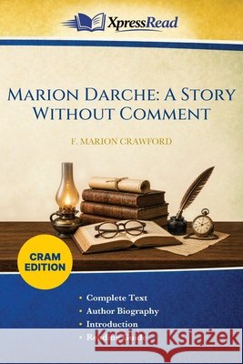 Marion Darche: A Story Without Comment (Cram Edition) F. Marion (Francis Marion) Crawford 9781026188071
