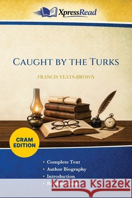 Caught by the Turks (Cram Edition) Francis Yeats-Brown 9781026193037