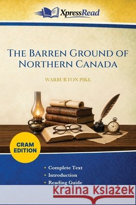 The Barren Ground of Northern Canada (Cram Edition) Warburton Pike 9781026196762 Xpresspress