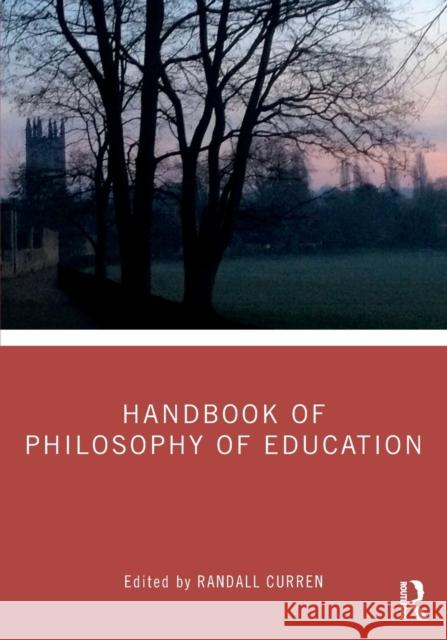 Handbook of Philosophy of Education Randall Curren 9781032000039