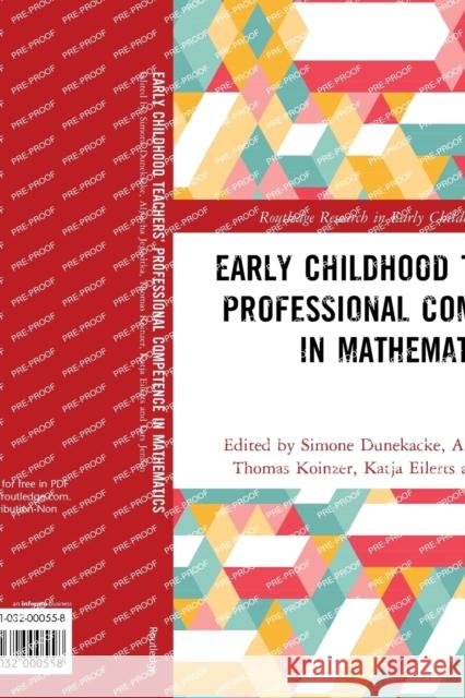 Early Childhood Teachers‘ Professional Competence in Mathematics Simone Dunekacke Aljoscha Jegodtka Thomas Koinzer 9781032000558
