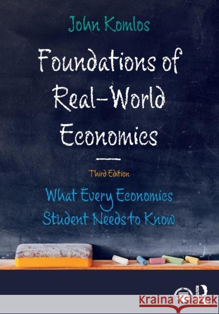 Foundations of Real-World Economics: What Every Economics Student Needs to Know Komlos, John 9781032001722 Taylor & Francis Ltd