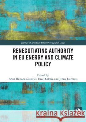 Renegotiating Authority in EU Energy and Climate Policy  9781032001760 Taylor & Francis Ltd