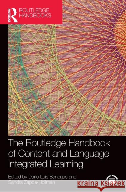The Routledge Handbook of Content and Language Integrated Learning Dario Luis Banegas Sandra Zappa-Hollman 9781032001951 Routledge