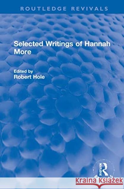 Selected Writings of Hannah More Robert Hole 9781032002194 Routledge