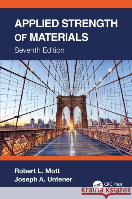 Applied Strength of Materials Robert L. Mott Joseph A. Untener 9781032002224 CRC Press