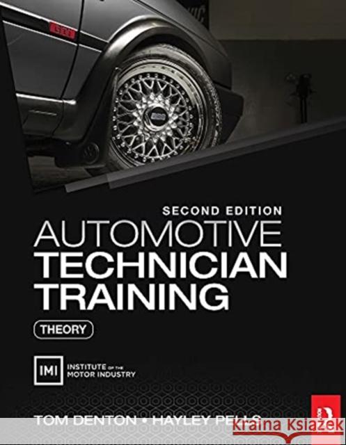 Automotive Technician Training: Theory Tom Denton Hayley Pells 9781032002330 Routledge