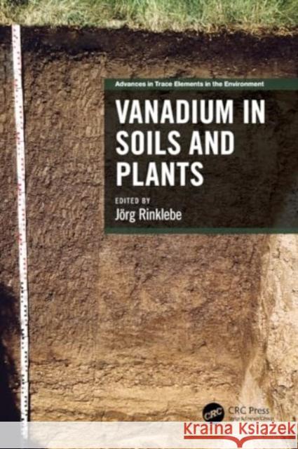 Vanadium in Soils and Plants J?rg Rinklebe 9781032002385 CRC Press