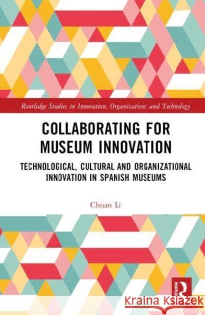 Collaborating for Museum Innovation Chuan Li 9781032002392 Taylor & Francis Ltd