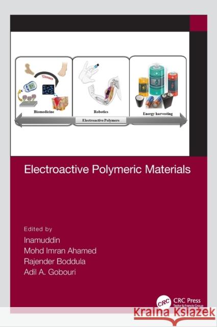 Electroactive Polymeric Materials Inamuddin                                Mohd Imran Ahamed Rajender Boddula 9781032002804 CRC Press