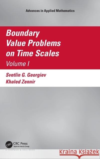 Boundary Value Problems on Time Scales, Volume I Svetlin Georgiev Khaled Zennir 9781032002910 CRC Press