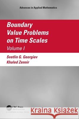 Boundary Value Problems on Time Scales, Volume I Svetlin Georgiev Khaled Zennir 9781032002934 CRC Press