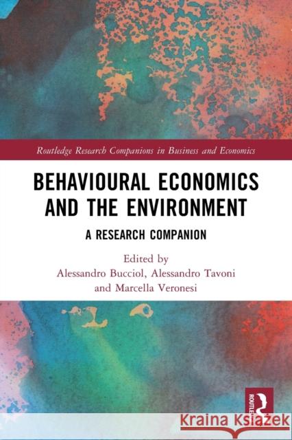 Behavioural Economics and the Environment: A Research Companion Bucciol, Alessandro 9781032003535