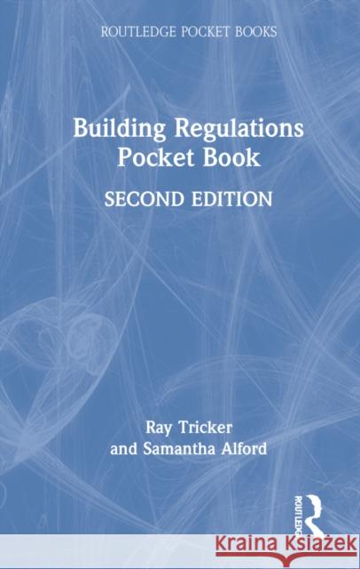 Building Regulations Pocket Book Ray Tricker Samantha Alford 9781032003566 Taylor & Francis Ltd