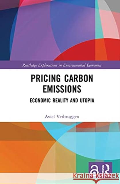 Pricing Carbon Emissions: Economic Reality and Utopia Aviel Verbruggen 9781032003627 Routledge