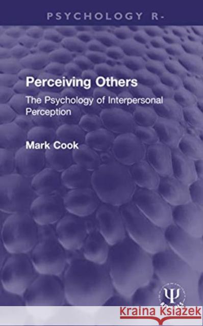 Perceiving Others: The Psychology of Interpersonal Perception Mark Cook 9781032003795 Routledge