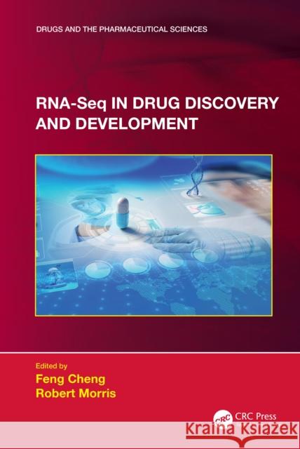 Rna-Seq in Drug Discovery and Development Feng Cheng Robert Morris 9781032004099 Taylor & Francis Ltd