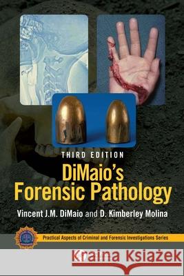 Dimaio's Forensic Pathology Vincent J. M. Dimaio D. Kimberley Molina 9781032004501 CRC Press