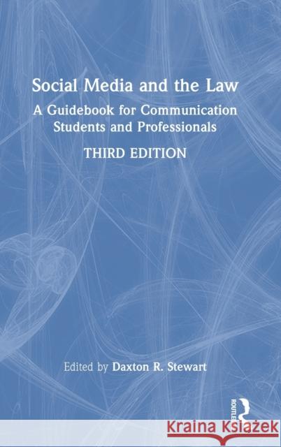 Social Media and the Law: A Guidebook for Communication Students and Professionals Daxton R. Stewart 9781032004877 Routledge