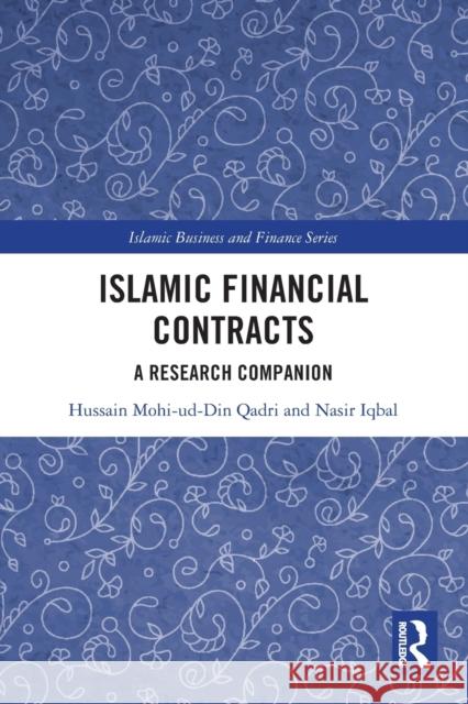 Islamic Financial Contracts: A Research Companion Nasir Iqbal Hussain Mohi-Ud-Din Qadri 9781032005096 Routledge