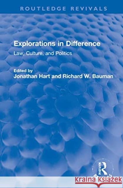 Explorations in Difference: Law, Culture, and Politics Jonathan Hart Richard W. Bauman 9781032005539