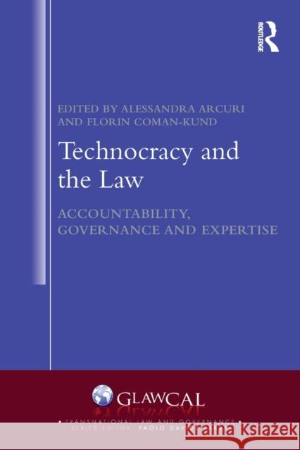 Technocracy and the Law: Accountability, Governance and Expertise Alessandra Arcuri Florin Coman-Kund 9781032005782 Routledge