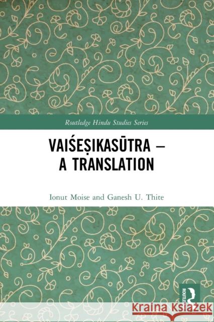 Vaiśeṣikasūtra - A Translation Moise, Ionut 9781032005904 Routledge