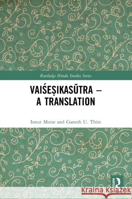 Vaiśeṣikasūtra - A Translation Moise, Ionut 9781032005904 Routledge