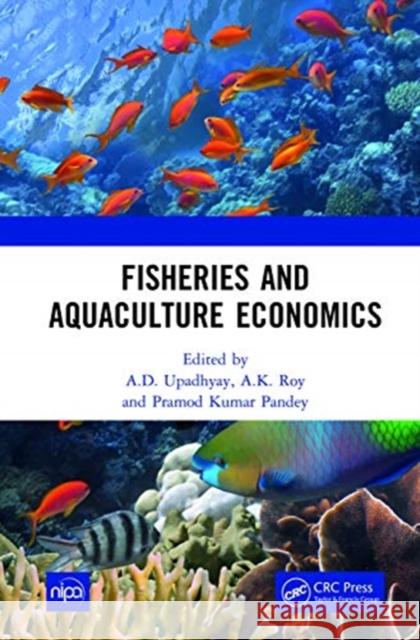 Fisheries and Aquaculture Economics A. D. Upadhyay A. K. Roy Pramod Kumar Pandey 9781032005935 CRC Press