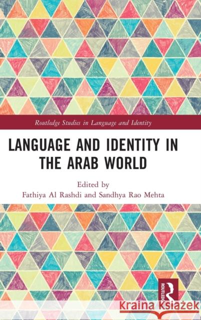 Language and Identity in the Arab World Fathiya A Sandhya Rao Mehta 9781032006406 Routledge