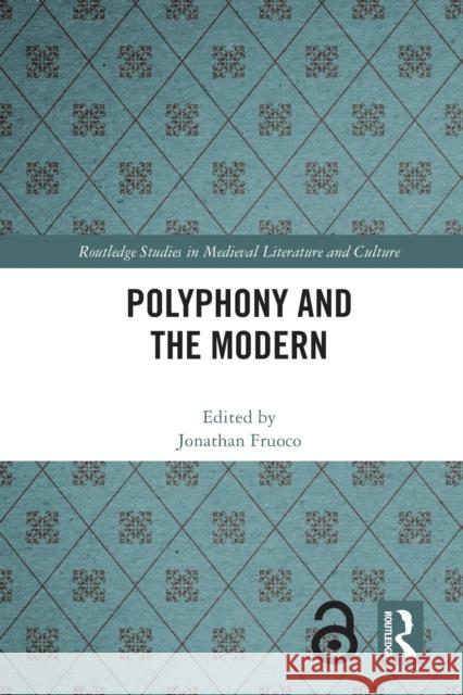 Polyphony and the Modern Jonathan Fruoco 9781032006642 Routledge