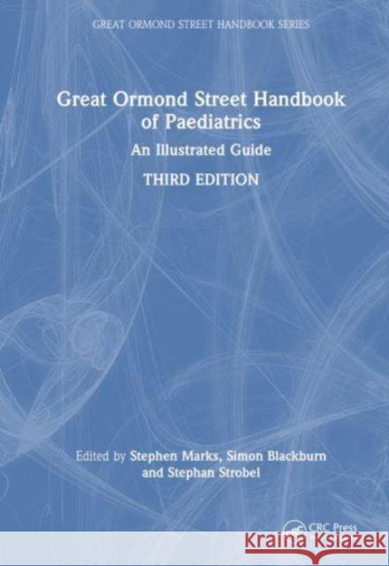 Great Ormond Street Handbook of Paediatrics: An Illustrated Guide  9781032006918 Taylor & Francis Ltd