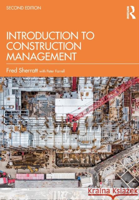 Introduction to Construction Management Fred Sherratt Peter Farrell 9781032007441 Routledge