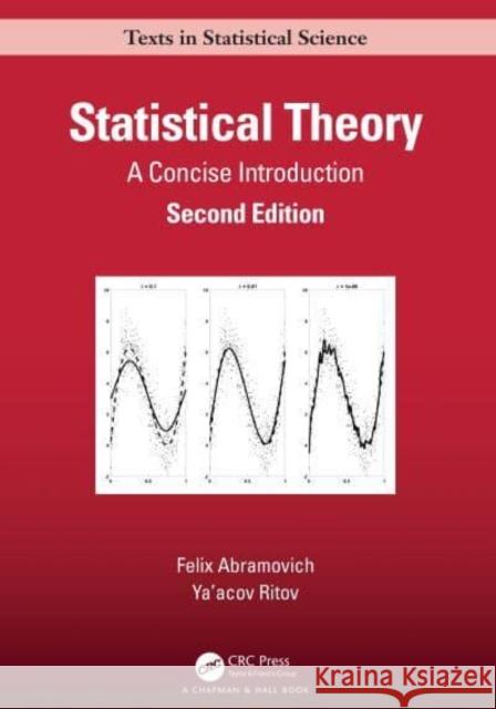 Statistical Theory: A Concise Introduction Abramovich, Felix 9781032007458 Taylor & Francis Ltd