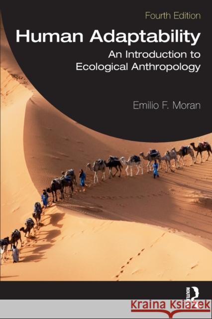 Human Adaptability: An Introduction to Ecological Anthropology Moran, Emilio F. 9781032007731 Taylor & Francis Ltd