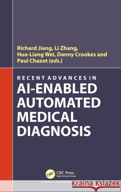 Recent Advances in AI-enabled Automated Medical Diagnosis  9781032008431 Taylor & Francis Ltd