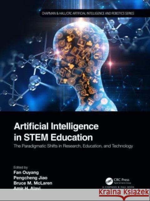 Artificial Intelligence in Stem Education: The Paradigmatic Shifts in Research, Education, and Technology Ouyang, Fan 9781032009216