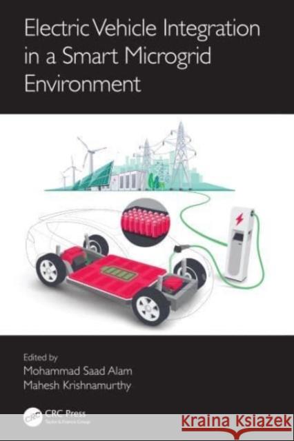 Electric Vehicle Integration in a Smart Microgrid Environment Mohammad Saad Alam Mahesh Krishnamurthy 9781032010502 CRC Press