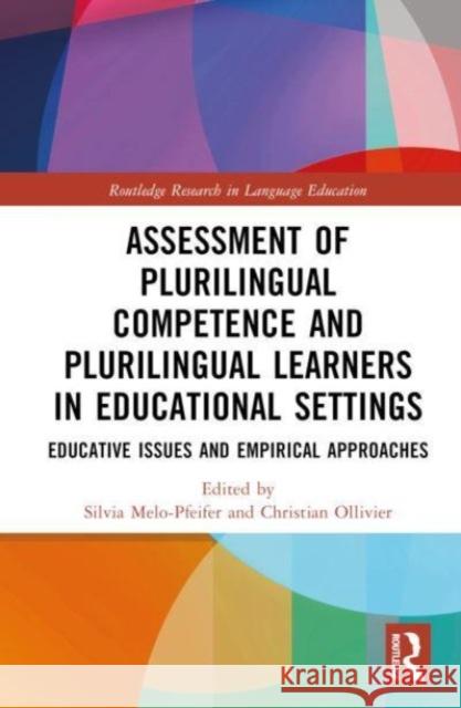 Assessment of Plurilingual Competence and Plurilingual Learners in Educational Settings  9781032011097 Taylor & Francis Ltd