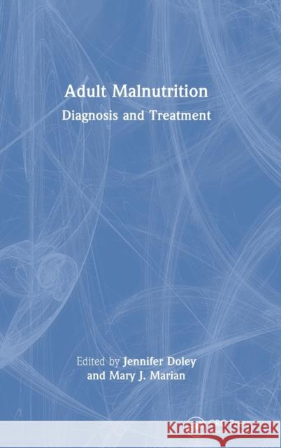 Adult Malnutrition: Diagnosis and Treatment  9781032011868 CRC Press