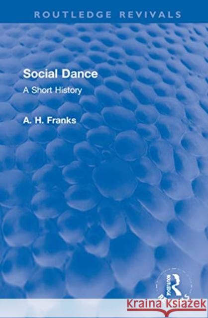 Social Dance: A Short History Arthur Franks 9781032012629 Routledge