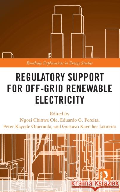 Regulatory Support for Off-Grid Renewable Electricity  9781032012940 Taylor & Francis Ltd