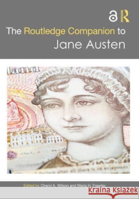 The Routledge Companion to Jane Austen Cheryl A. Wilson Maria H. Frawley 9781032013275