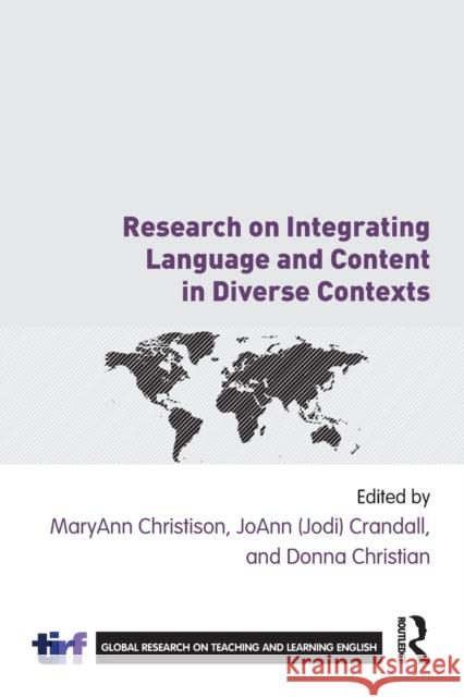 Research on Integrating Language and Content in Diverse Contexts Maryann Christison Crandall                                 Donna Christian 9781032013862