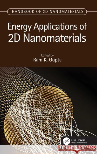 Energy Applications of 2D Nanomaterials Ram K. Gupta 9781032013879 CRC Press