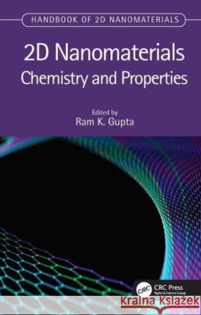 2D Nanomaterials: Chemistry and Properties Ram K. Gupta 9781032013992 CRC Press