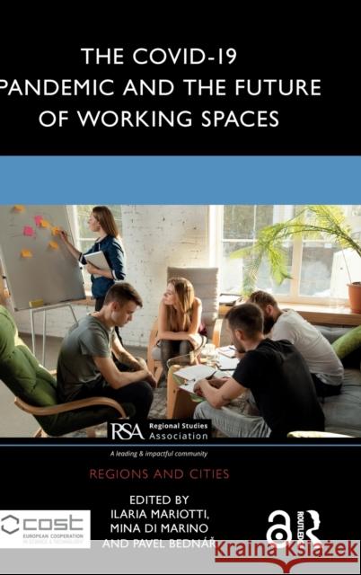 The COVID-19 Pandemic and the Future of Working Spaces Mariotti, Ilaria 9781032014340