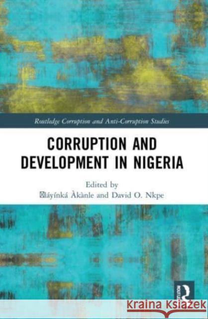 Corruption and Development in Nigeria  9781032014449 Taylor & Francis Ltd